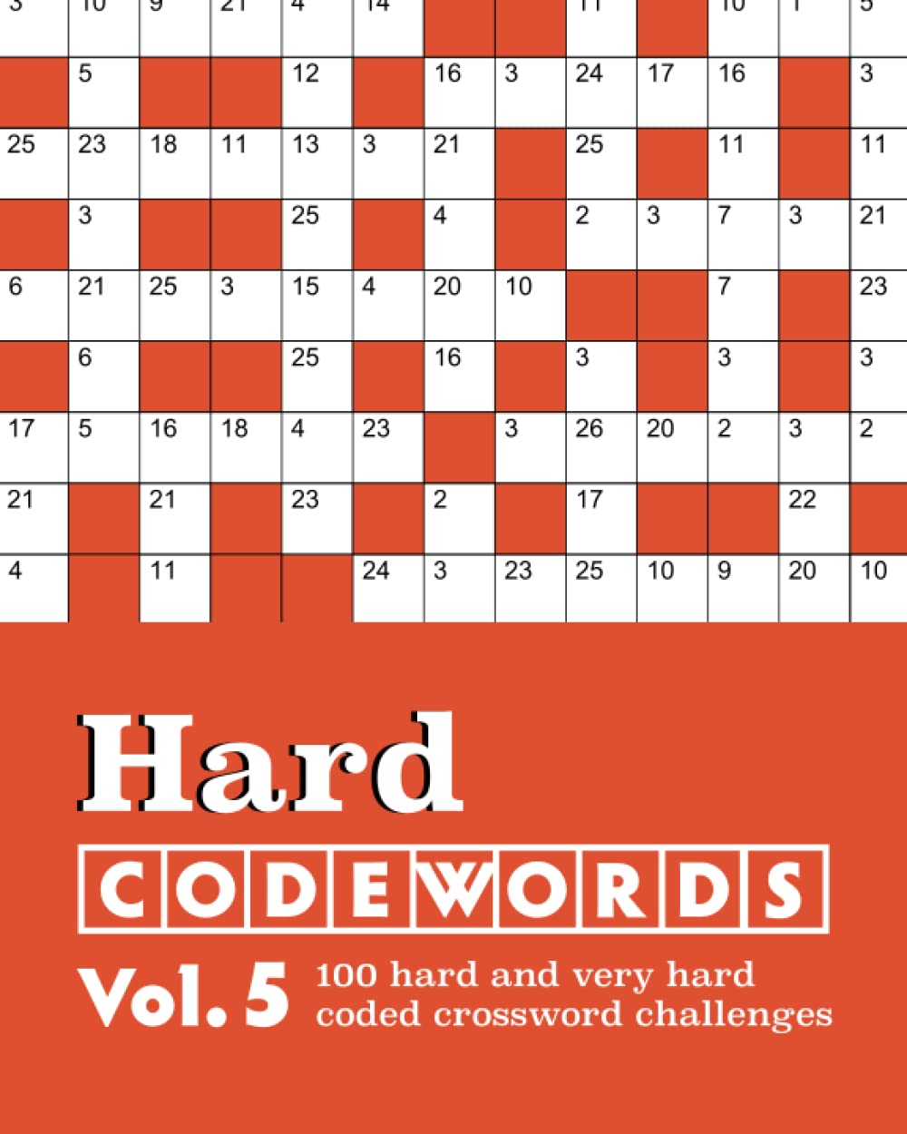 Hard Codewords Vol. 5: 100 hard and very hard coded crossword challenges