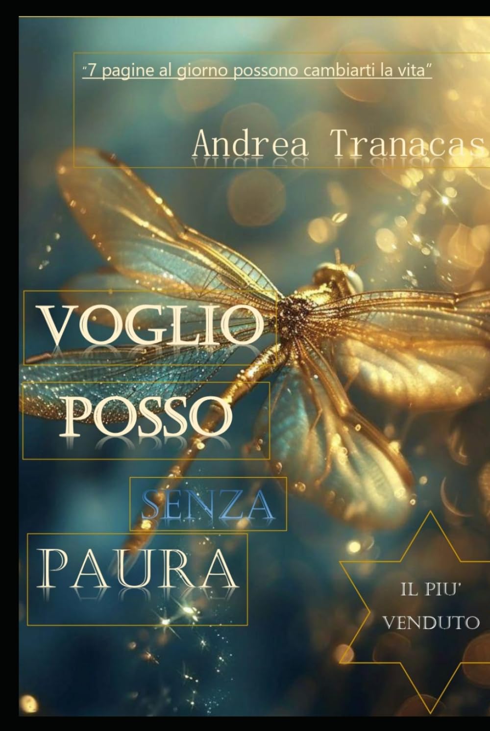 VOGLIO POSSO SENZA PAURA: 7 PAGINE AL GIORNO, POSSONO CAMBIARE LA TUA VITA.