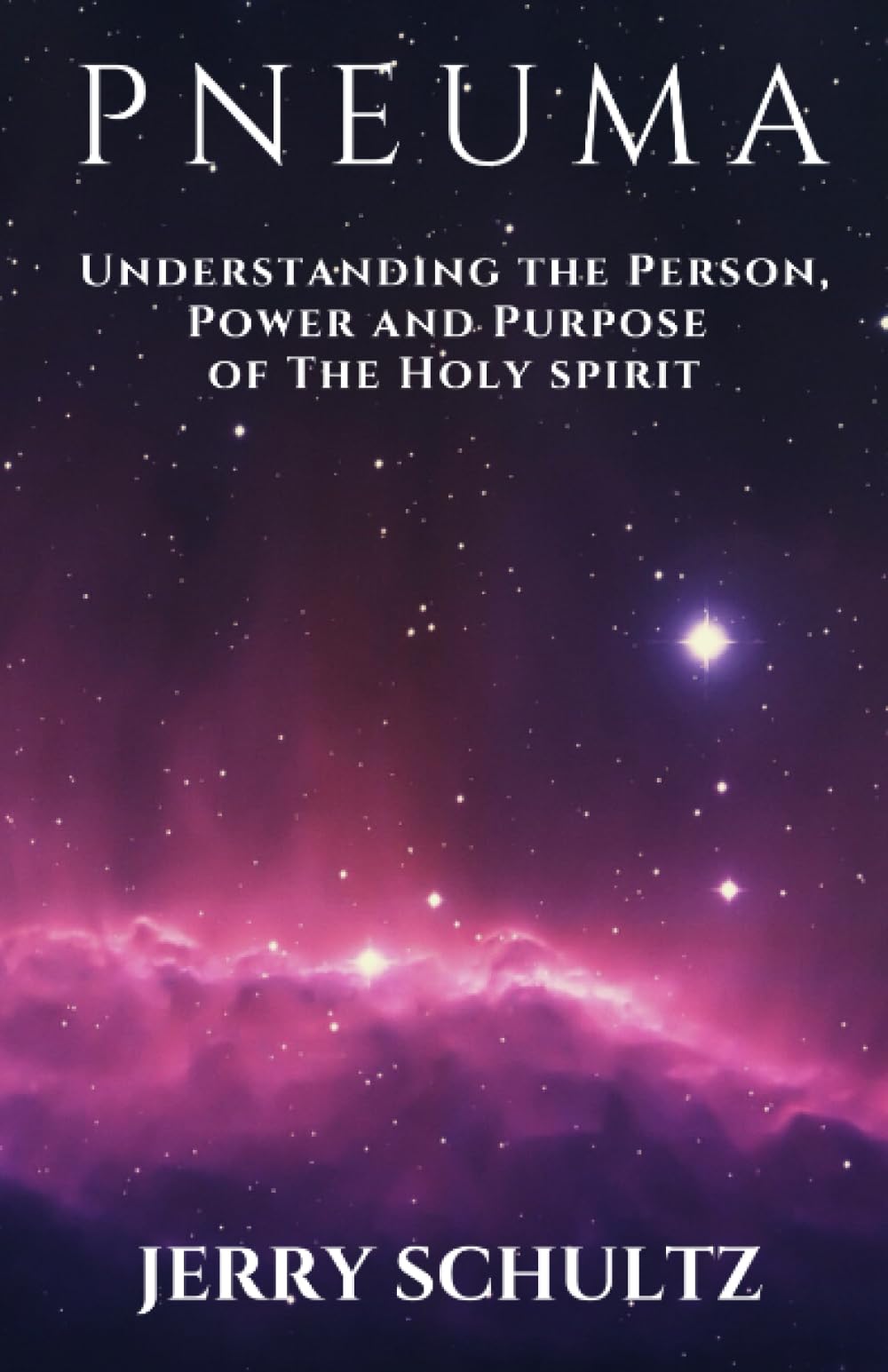 PNEUMA: Understanding the Person, Power and Purpose of the Holy Spirit