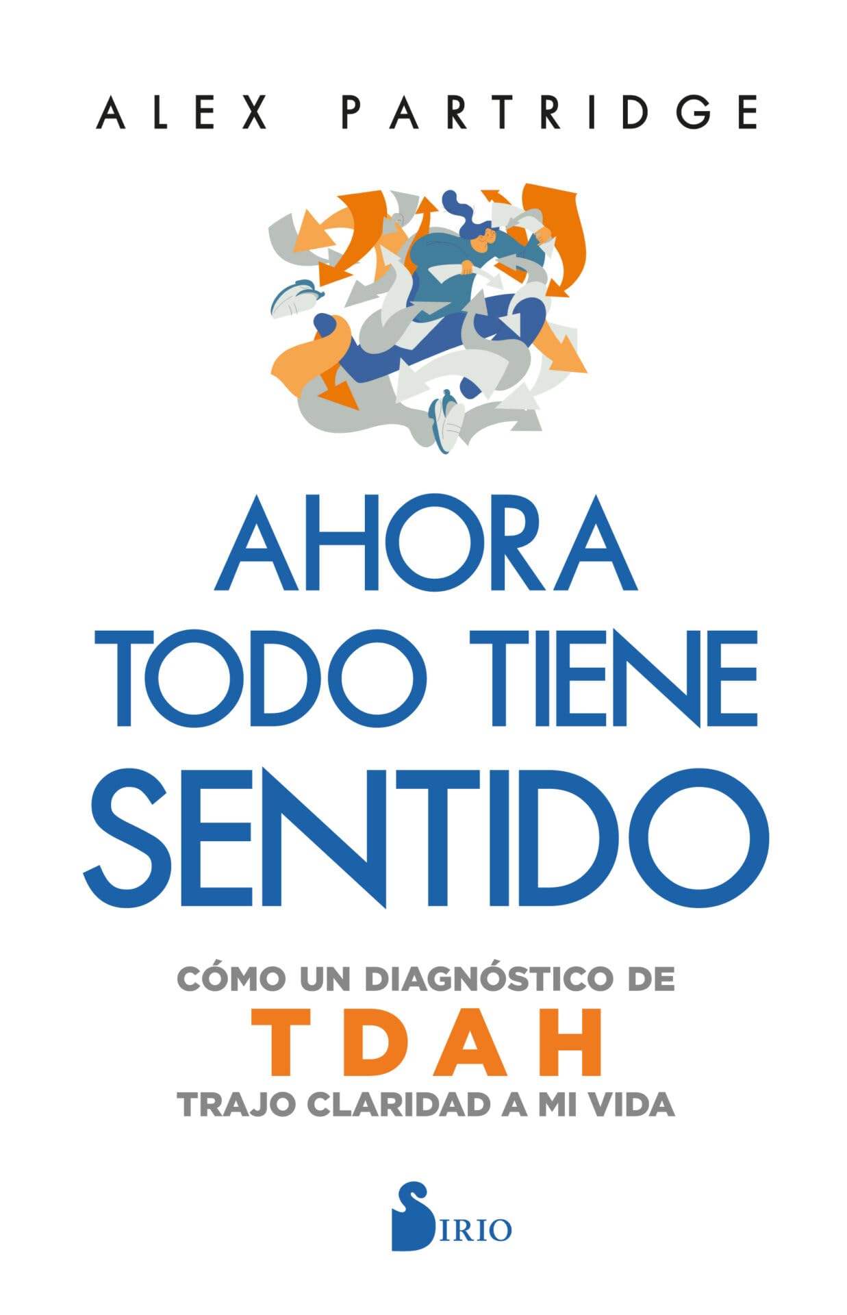 Ahora Todo Tiene Sentido: Como Un Diagnostico de Tdah Trajo Claridad a Mi Vida