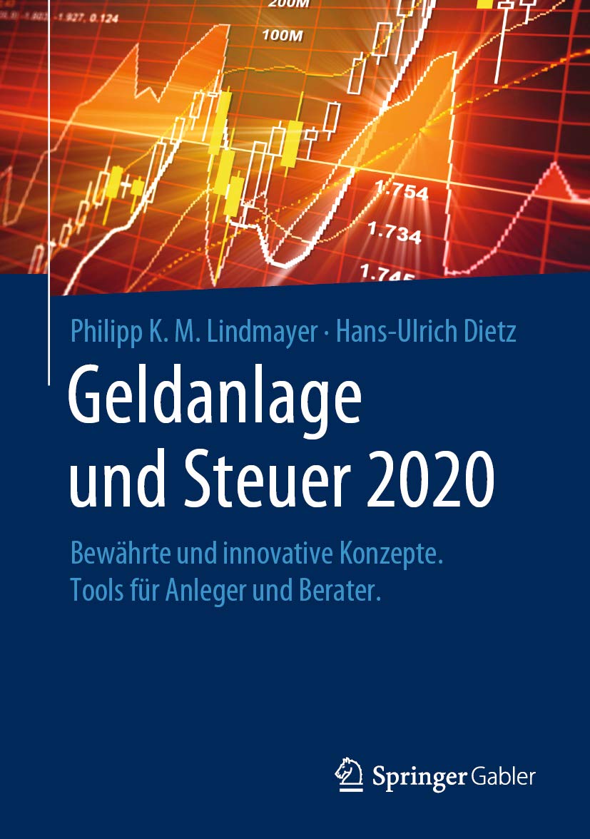 Geldanlage und Steuer 2020: Bewährte und innovative Konzepte. Tools für Anleger und Berater. (Gabler Geldanlage u. Steuern)