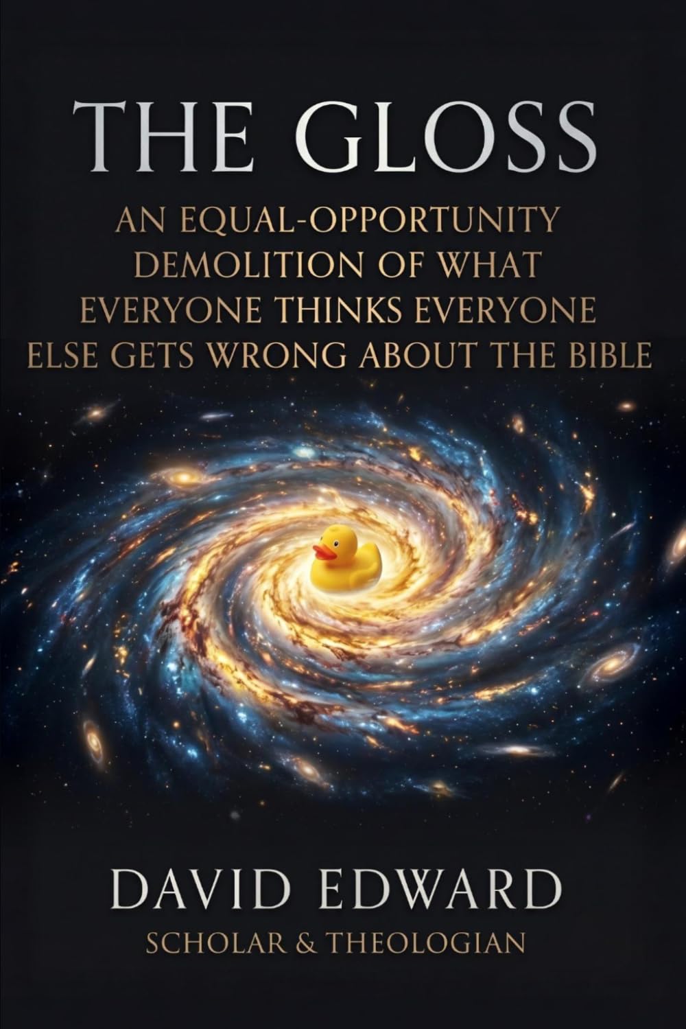 The Gloss: An Equal-Opportunity Demolition of What Everyone Thinks Everyone Else Gets Wrong About the Bible (Structural Christianity)