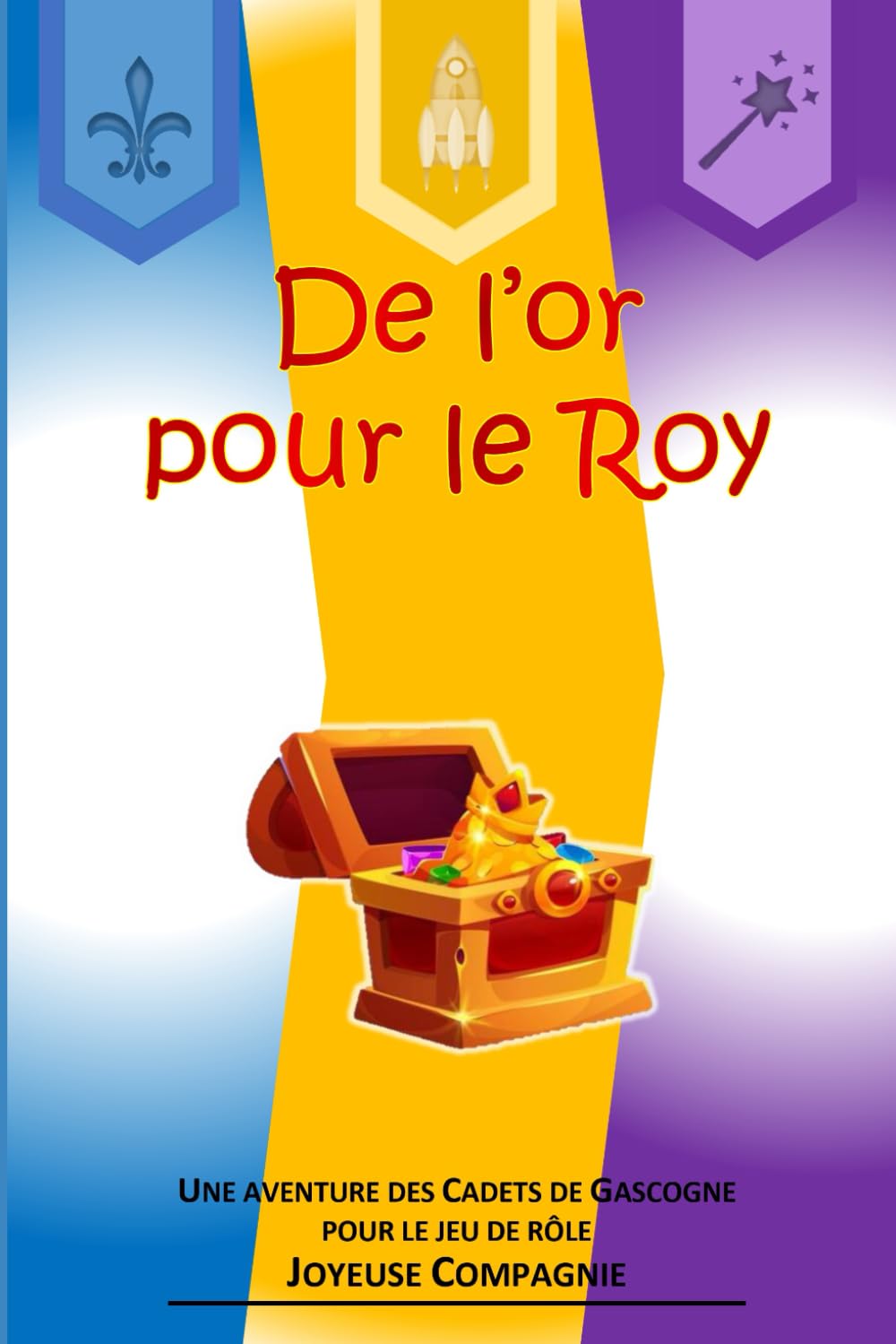 De l'or pour le Roy: Une aventure pour les Cadets de Gascogne (Joyeuse Compagnie le Jeu de rôle)