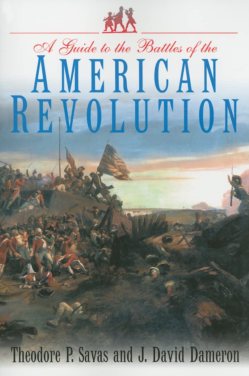 A Guide to the Battles of the American Revolution