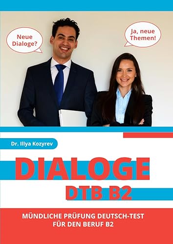 Dialoge DTB B2: Mündliche Prüfung Deutsch-Test für den Beruf B2