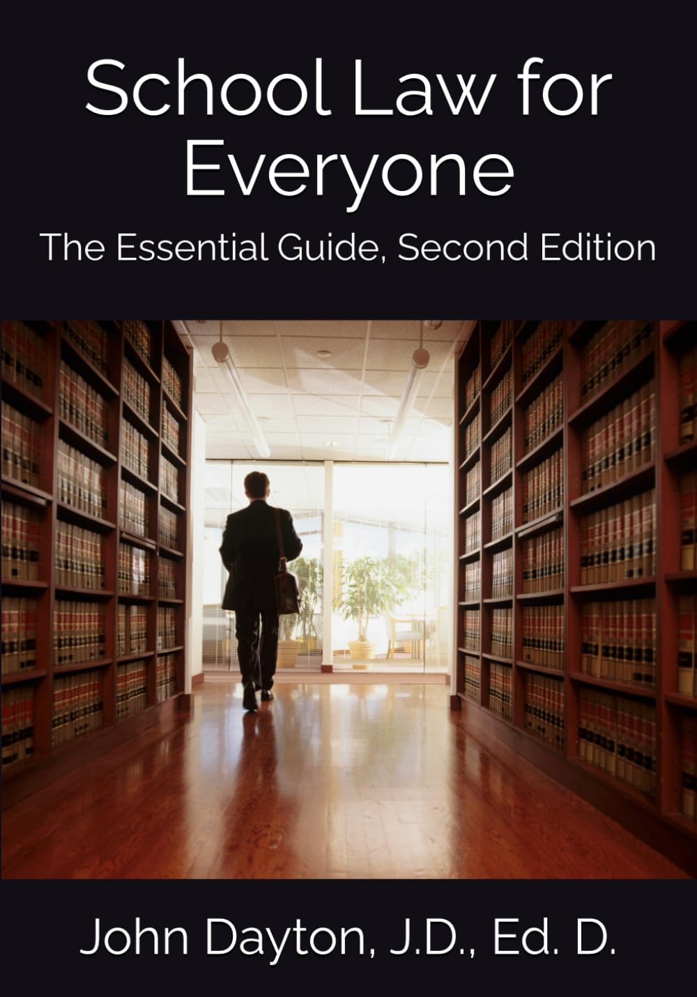 School Law for Everyone: The Essential Guide, Second Edition