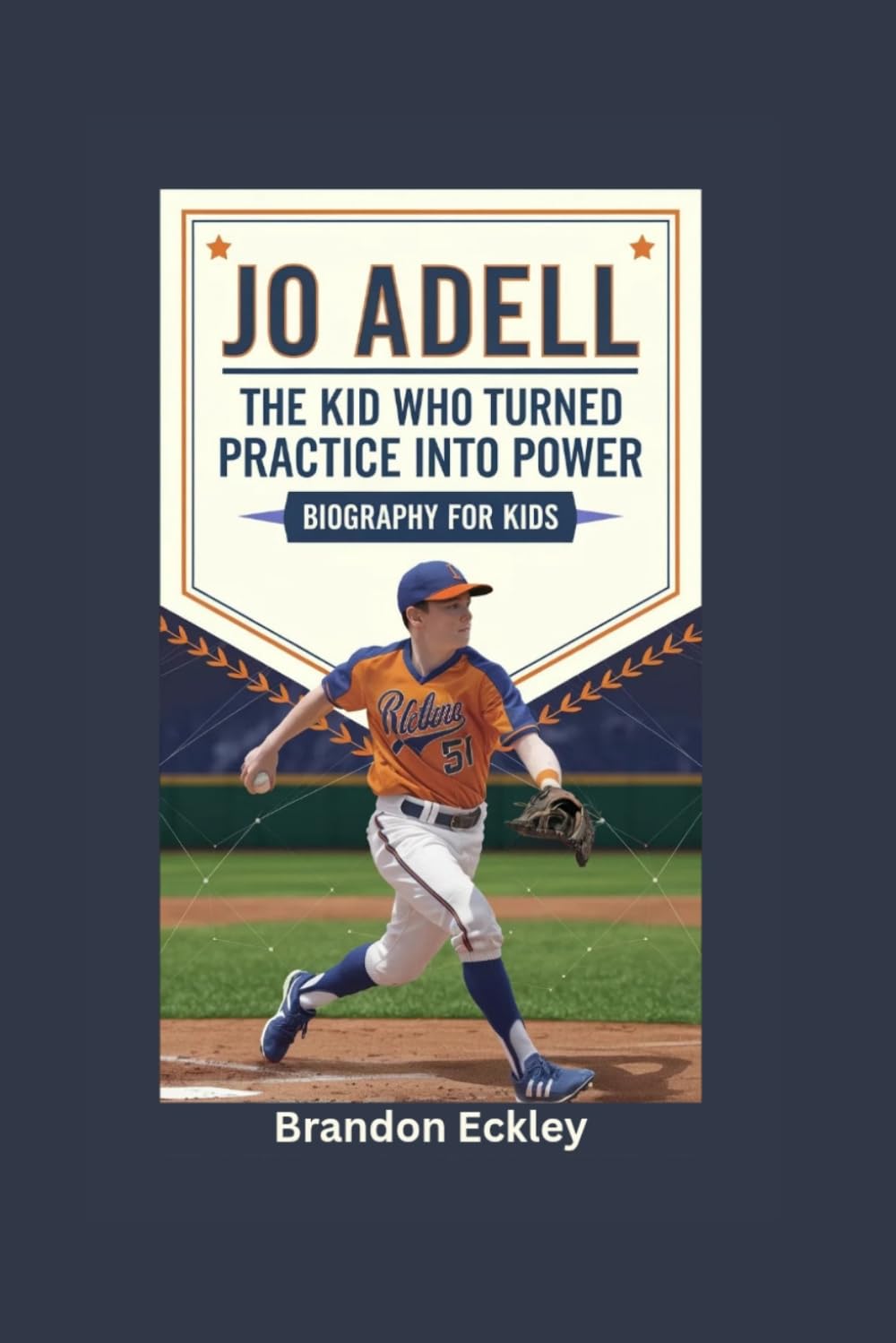 JO ADELL: The Kid Who Turned Practice into Power- Biography for kids