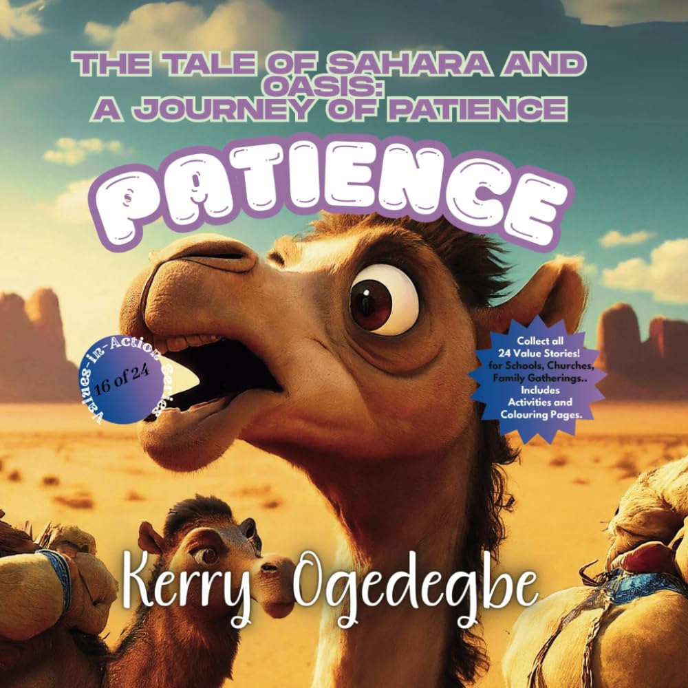 The Tale of Sahara and Oasis: A Journey of Patience: A Children Value Based story on Patience
