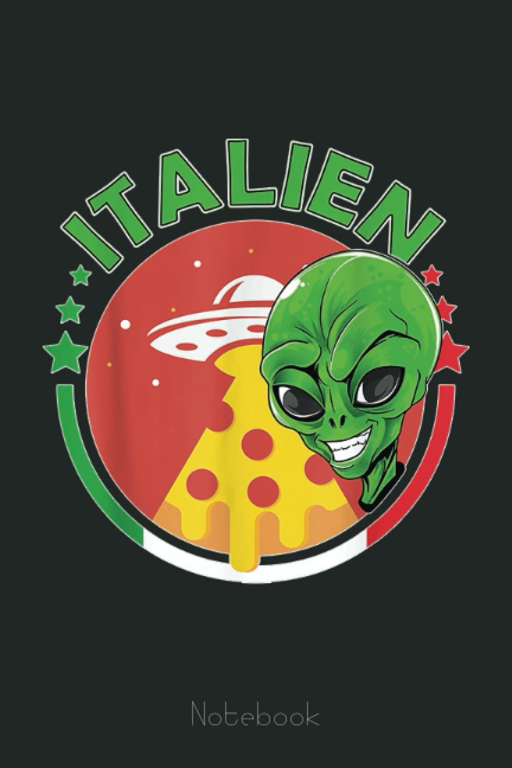It Alien Italy Alien Pun Wordplay Italian Pizza Chef Baker Notebook: Lined Journal Alien, 110 Pages, Size 6"x9", lined journal ufo, alien journal, ufo journal, lined journal notebook