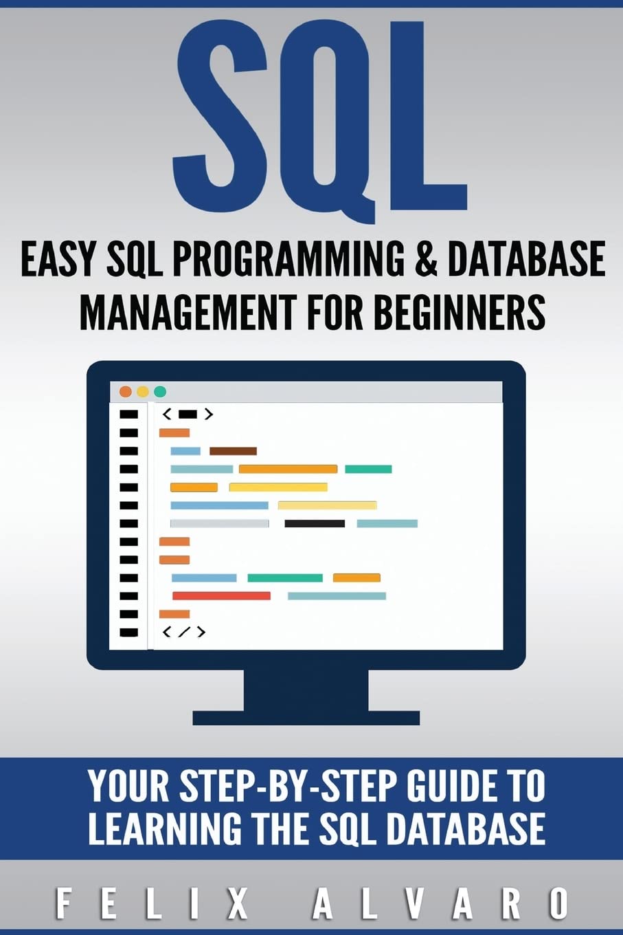 SQL: Easy SQL Programming & Database Management for Beginners, Your Step-by-step Guide to Learning the SQL Database (SQL Series) Paperback – Import, 3 November 2016