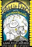 Amelia Fang And The Half Moon Holiday (The Amelia Fang Series) Amelia Fang And The Half Moon Holiday (The Amelia Fang Series)