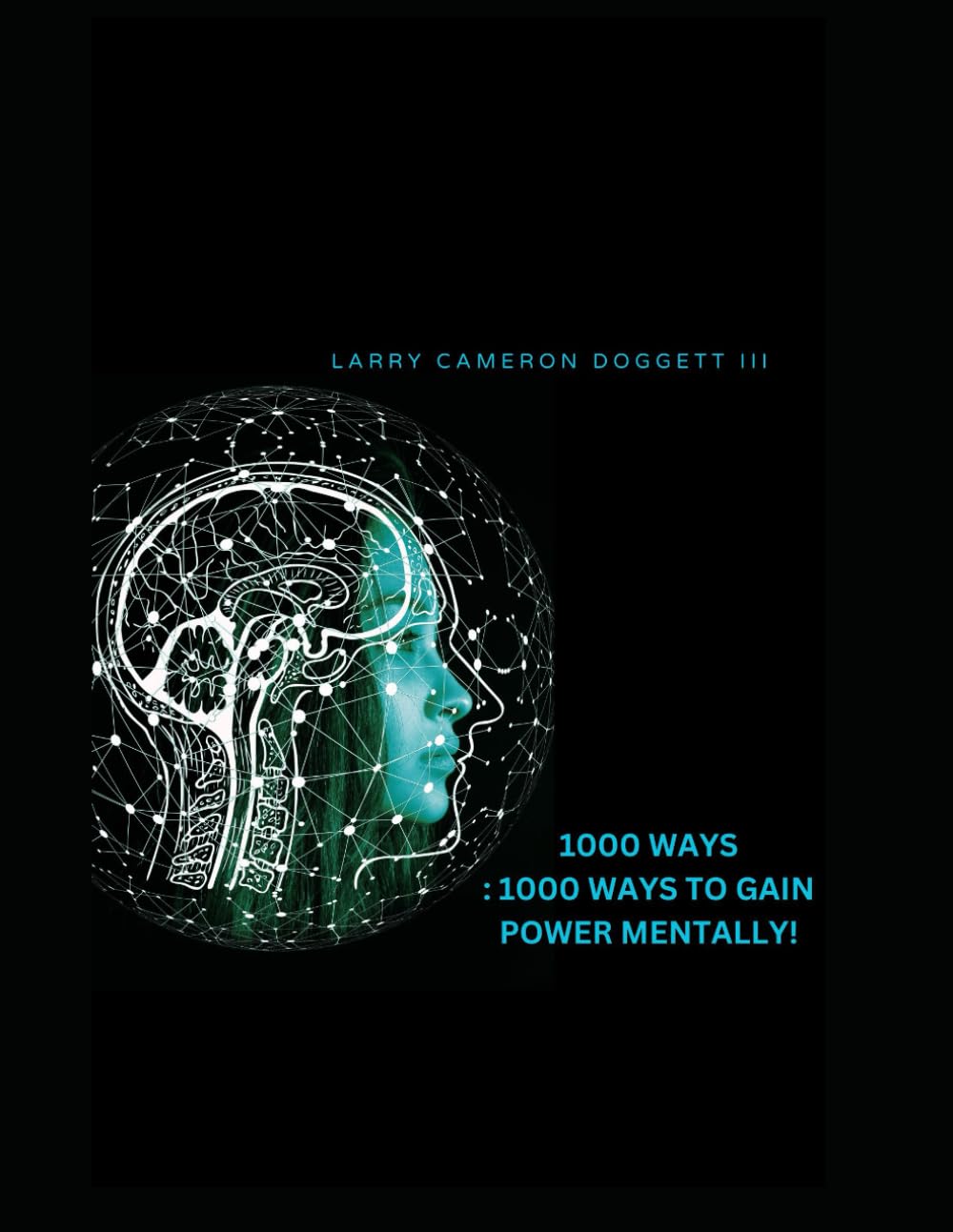 1000 Ways: 1000 Ways To Gain Power Mentally!