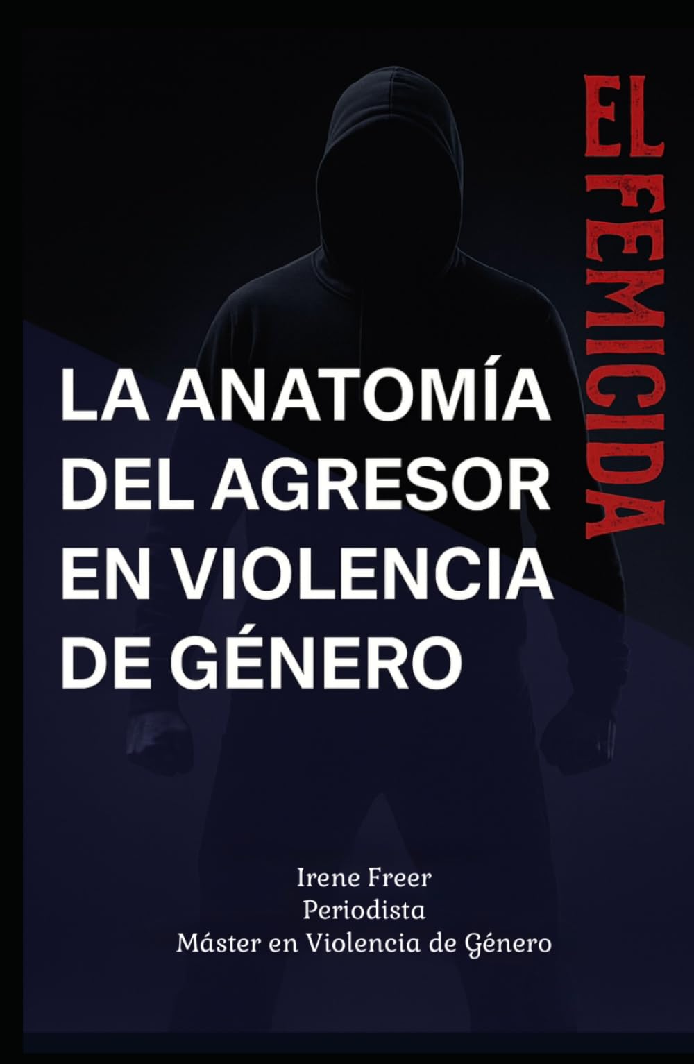 La Anatomía del Agresor en Violencia de Género