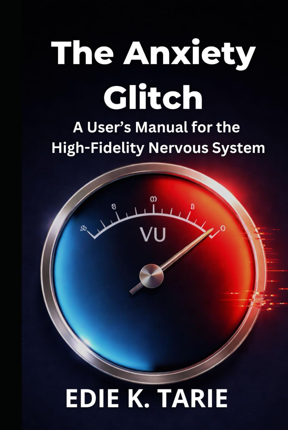 THE ANXIETY GLITCH: A User’s Manual for the High-Fidelity Nervous System