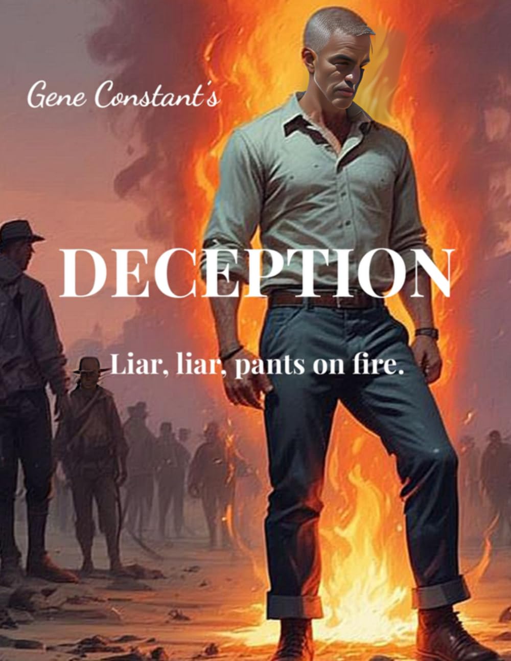 DECEPTION: Liar, liar, pants on fire.