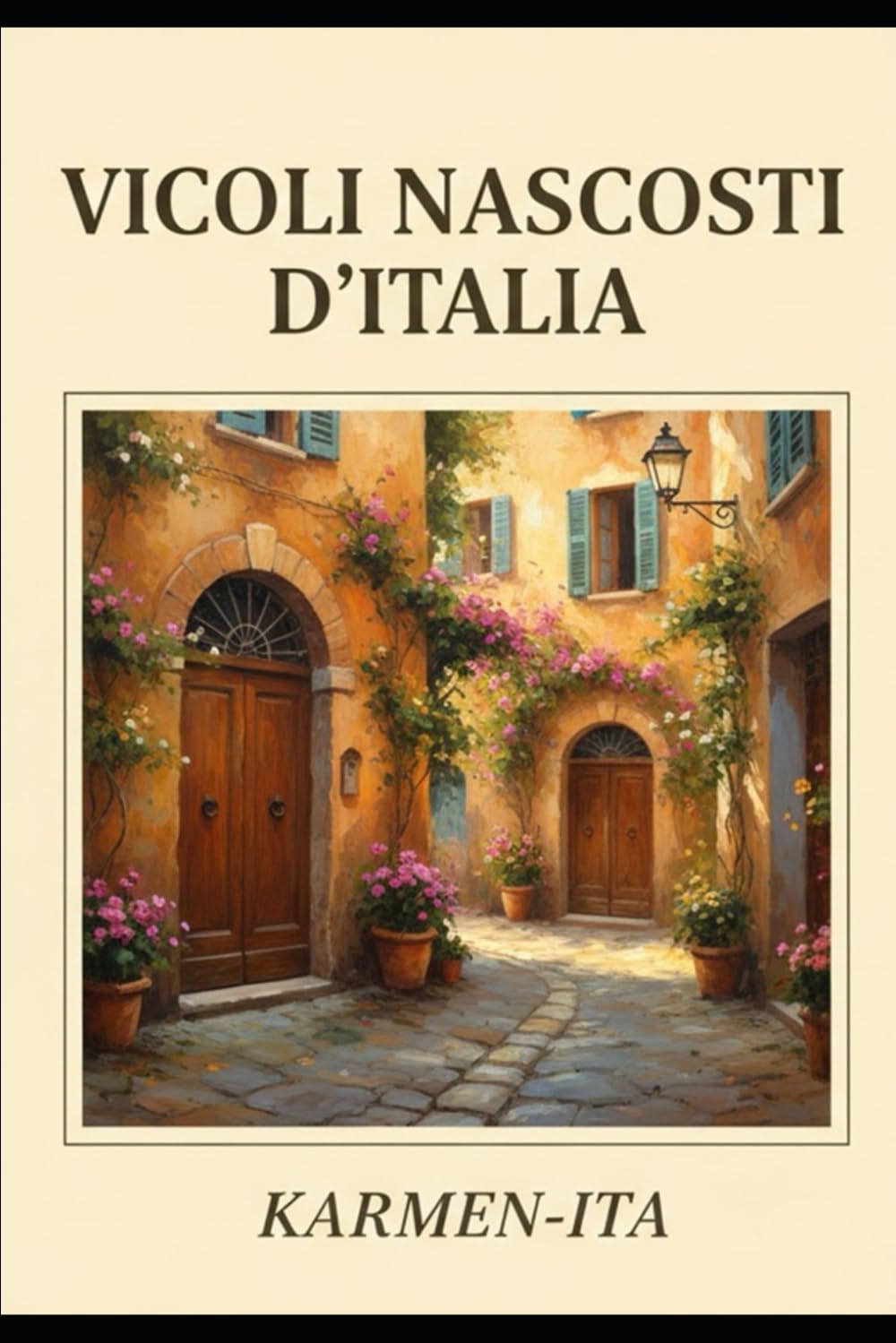 Vicoli Nascosti d'Italia: Un viaggio artistico attraverso i vicoli più affascinanti e segreti d'Italia