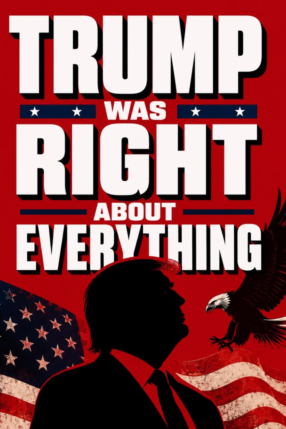 Trump Was Right About Everything