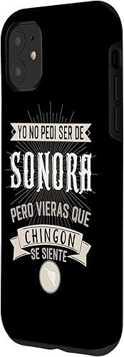 Miniatura 2 de iPhone 11 Yo No Pedí Ser De Sonora Pero Vieras Que Chingon Se Siente Case
