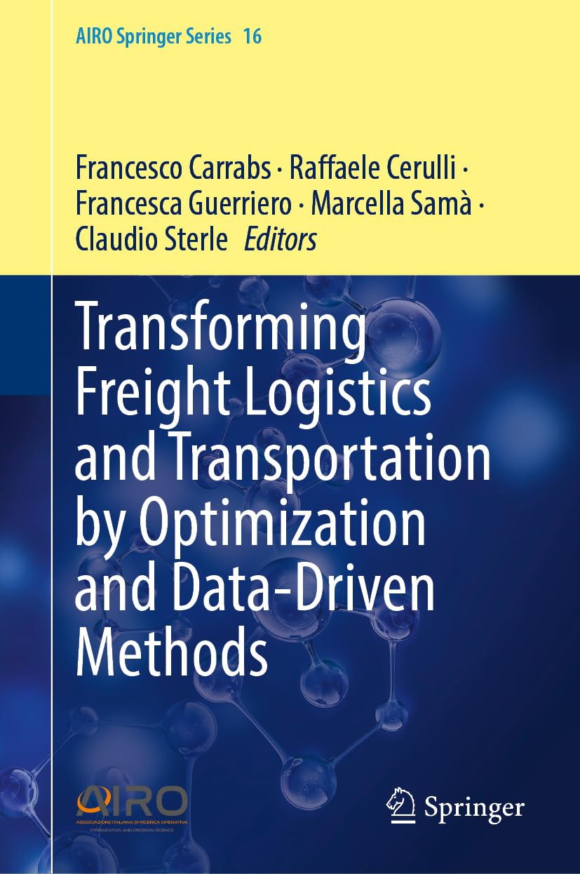 Transforming Freight Logistics and Transportation by Optimization and Data-Driven Methods (AIRO Springer Series, 16)