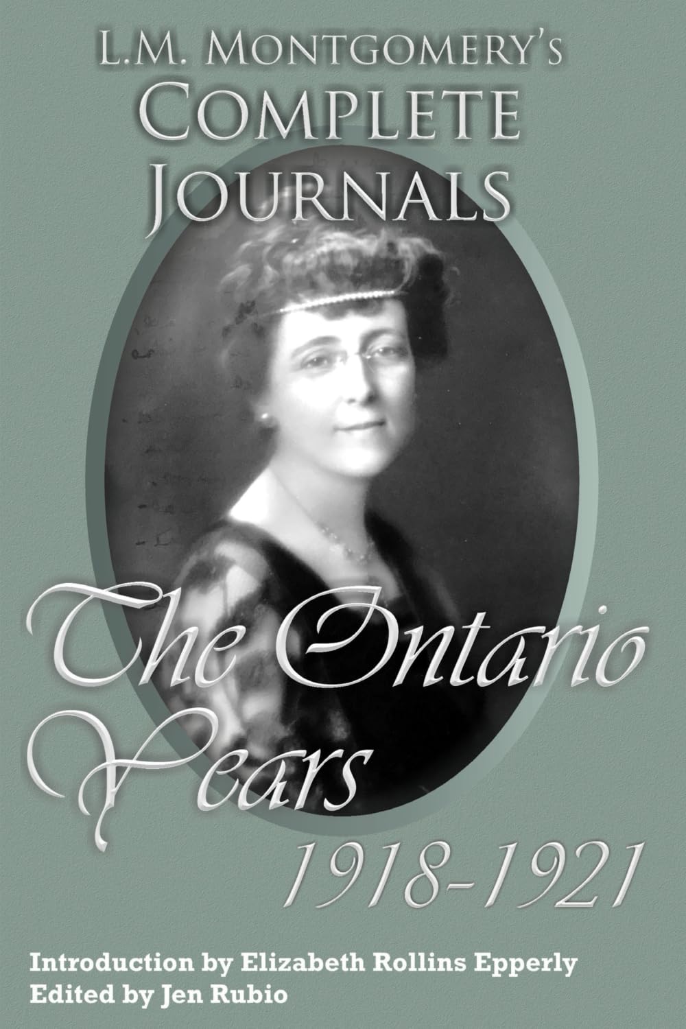L.M. Montgomery's Complete Journals: The Ontario Years: 1918-1921