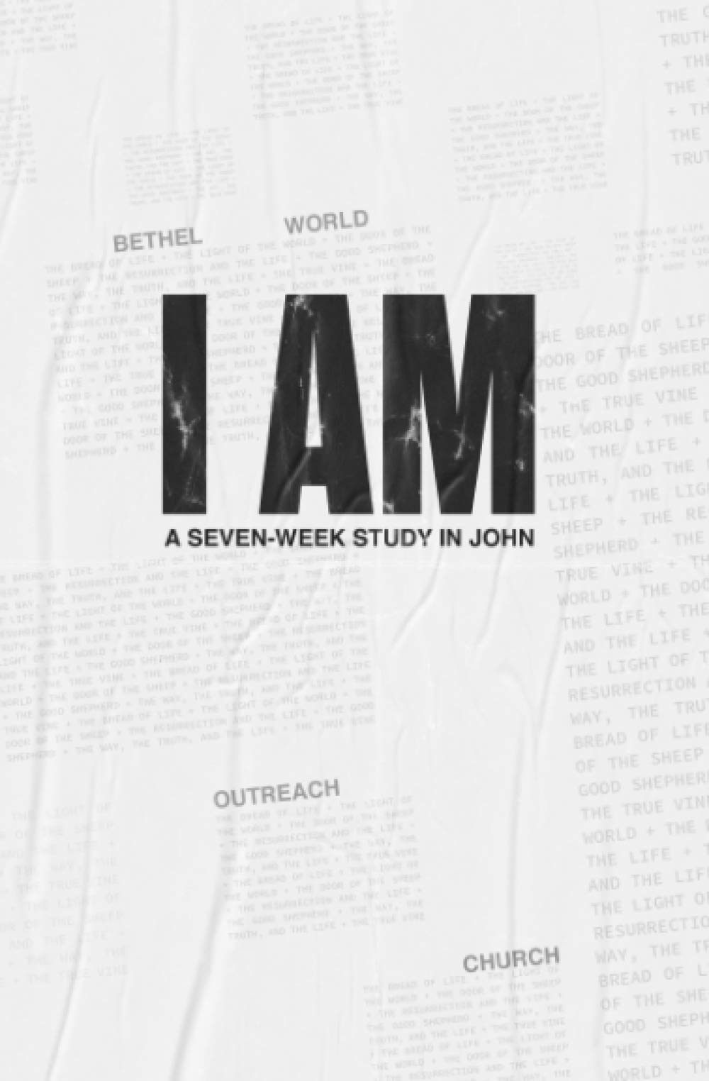 I AM: A Seven-Week Study in John