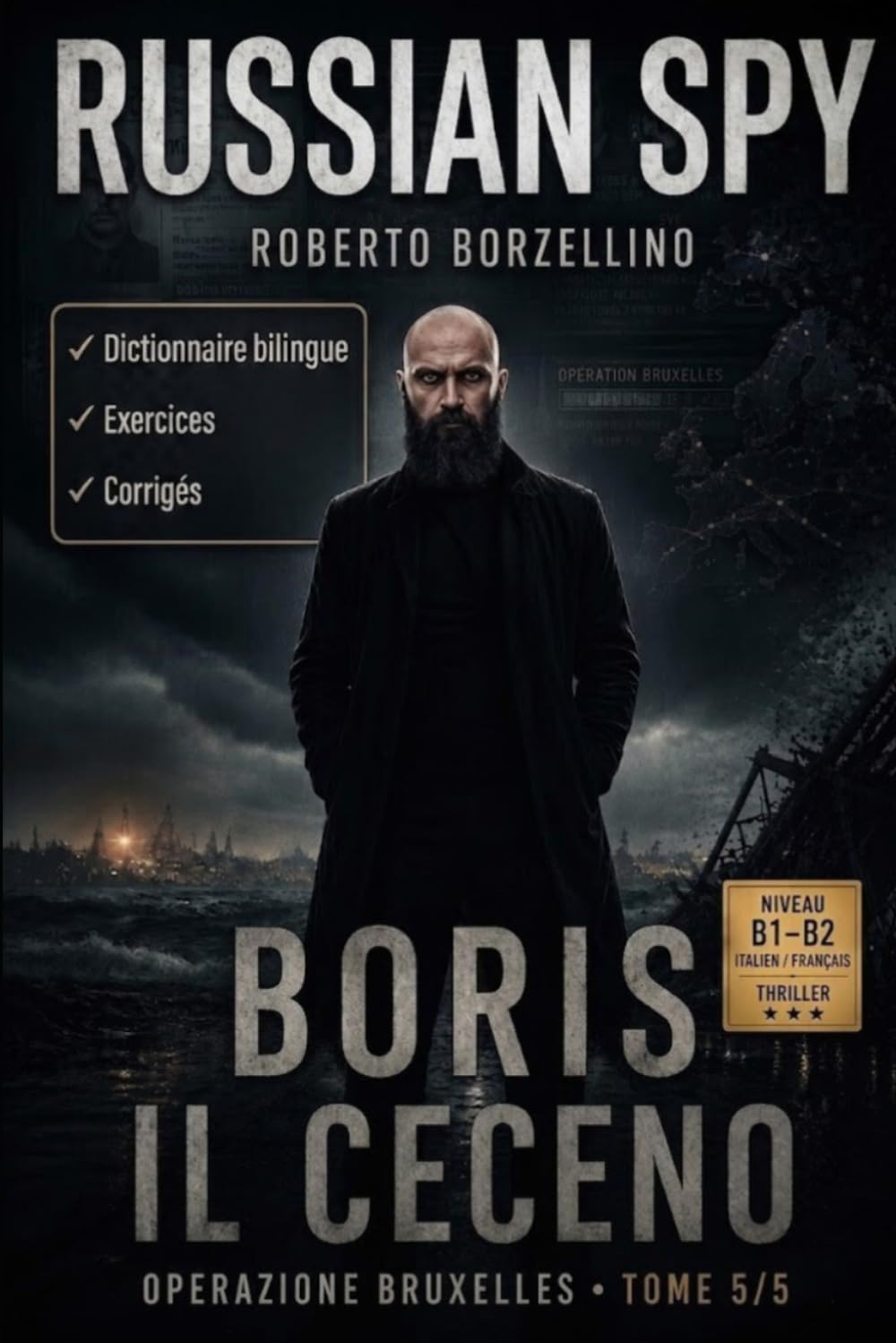 Apprenez l'italien avec un thriller d'espionnage – B1/B2. Boris il ceceno: Russian Spy Series, Tome 5/5 | Glossaire bilingue italien–français, ... d'espionnage pour améliorer l'italien B1-B2)