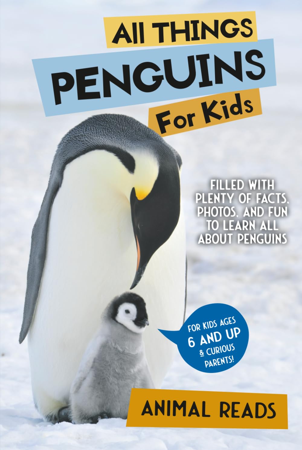 All Things Penguins For Kids: Filled With Plenty of Facts, Photos, and Fun to Learn all About Penguins: Für Kinder von 4 bis 8 Jahren