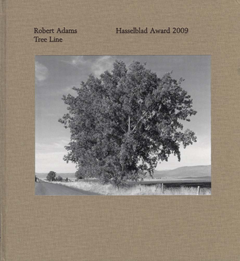 Robert Adams: Tree Line: The Hasselblad Award 2009
