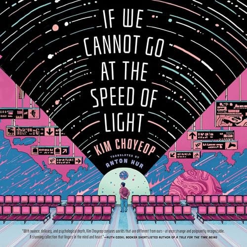 If We Cannot Go at the Speed of Light Audiobook By Kim Choyeop cover art