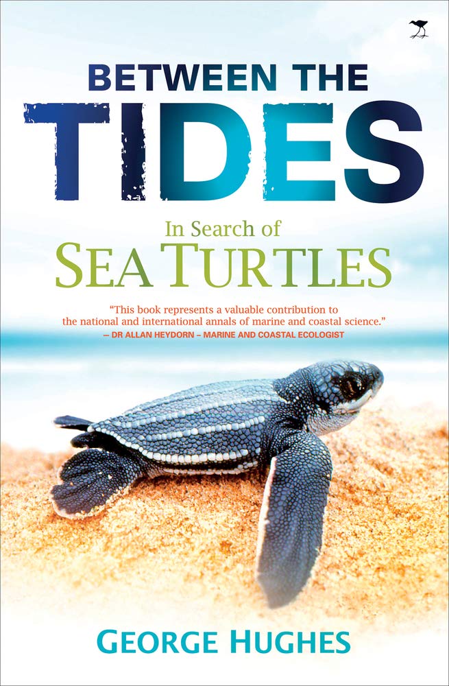 Buy Between the Tides: In search of sea turtles — BookShops.in