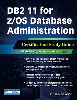 DB2 11 for z/OS Database Administration Certification Study Guide DB2 DBA Certification
