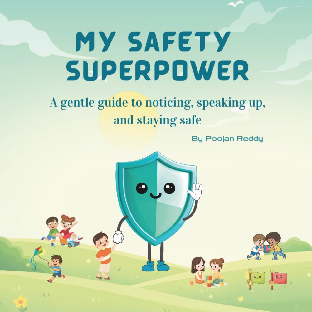 My Safety Superpower: A gentle guide for kids to recognize red and green flags, make brave choices, and talk openly with trusted adults