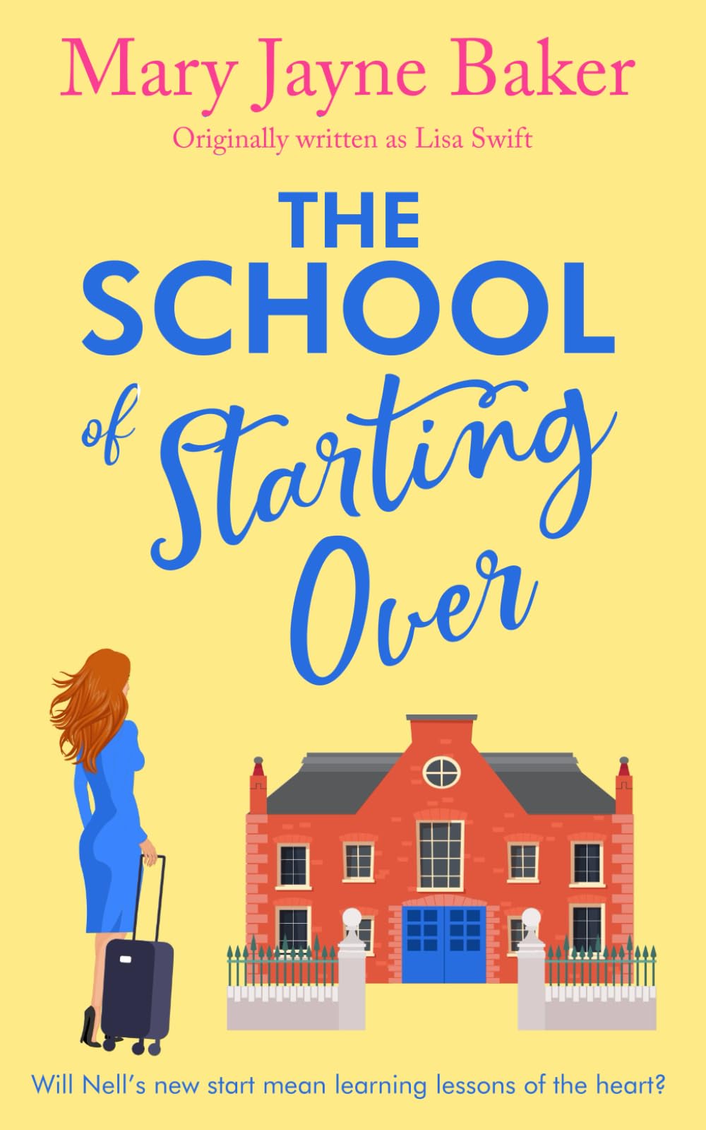 The School of Starting Over: A gorgeously uplifting and hilarious romantic comedy for 2026 that will delight fans of Milly Johnson, Holly Martin and Heidi Swain (The Leyholme Village Series)