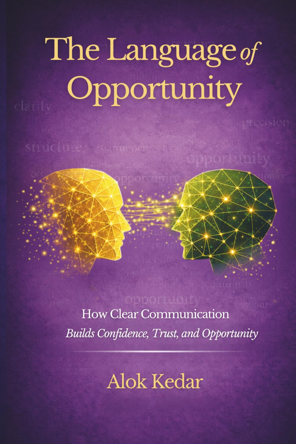 The Language of Opportunity: How Clear Communication Builds Confidence, Trust, and Opportunity