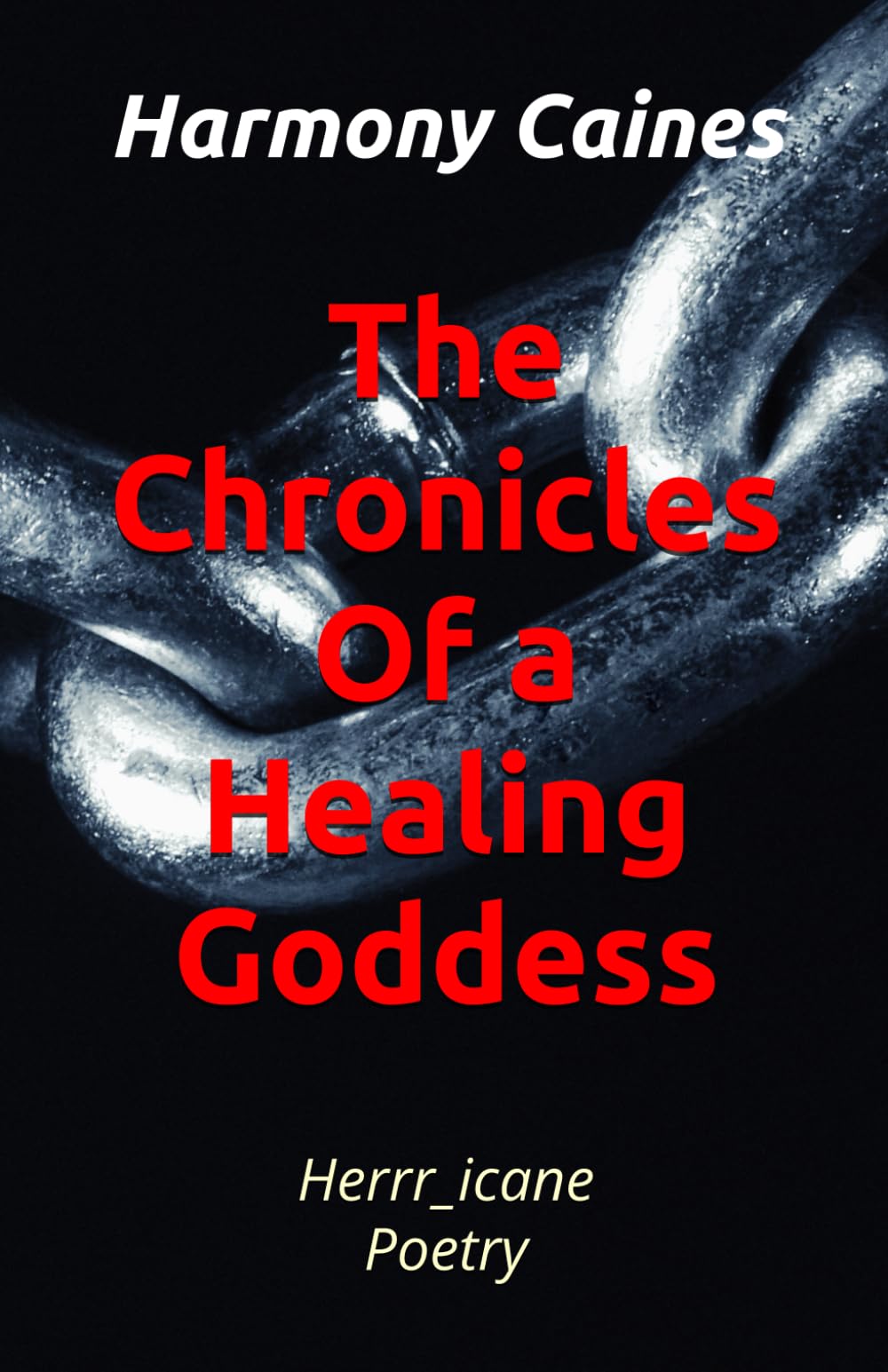 The Chronicles Of a Healing Goddess: Dark Fem Poetry