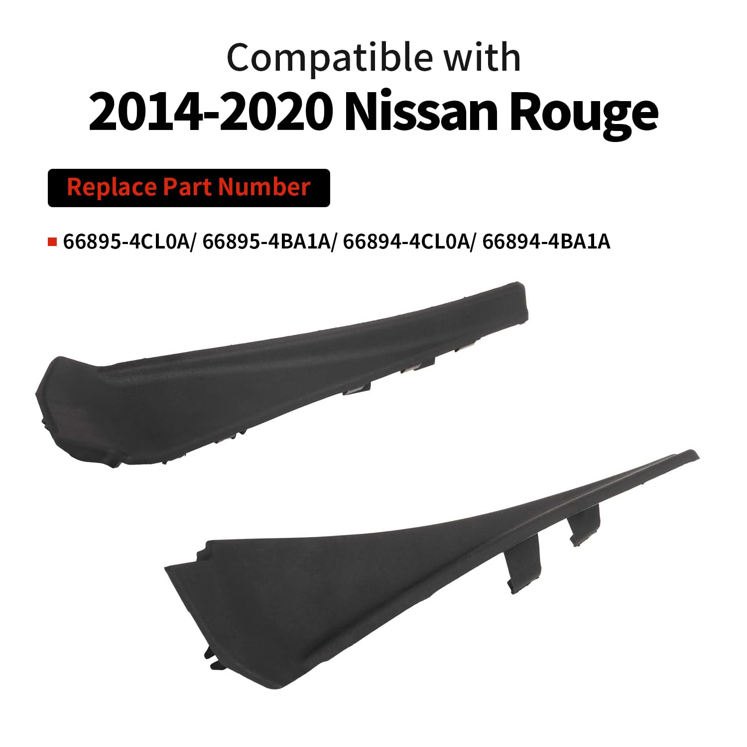KARPAL Front Left Driver + Right Passenger Windshield Wiper Side Cowl Extension Fender Trim Cover Compatible with 2014-2020 Nissan Rouge 66895-4CL0A 66895-4BA1A 66894-4CL0A 66894-4BA1A