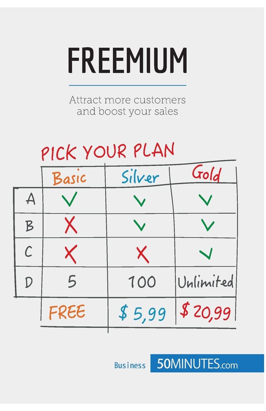 Freemium: Attract more customers and boost your sales (Management & Marketing)