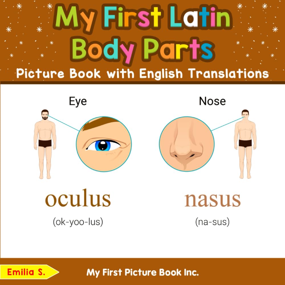 My First Latin Body Parts Picture Book with English Translations (Teach & Learn Basic Latin words for Children)