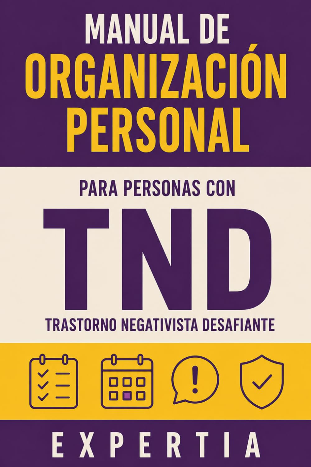 MANUAL DE ORGANIZACIÓN PERSONAL PARA PERSONAS CON TND: TRASTORNO NEGATIVISTA DESAFIANTE