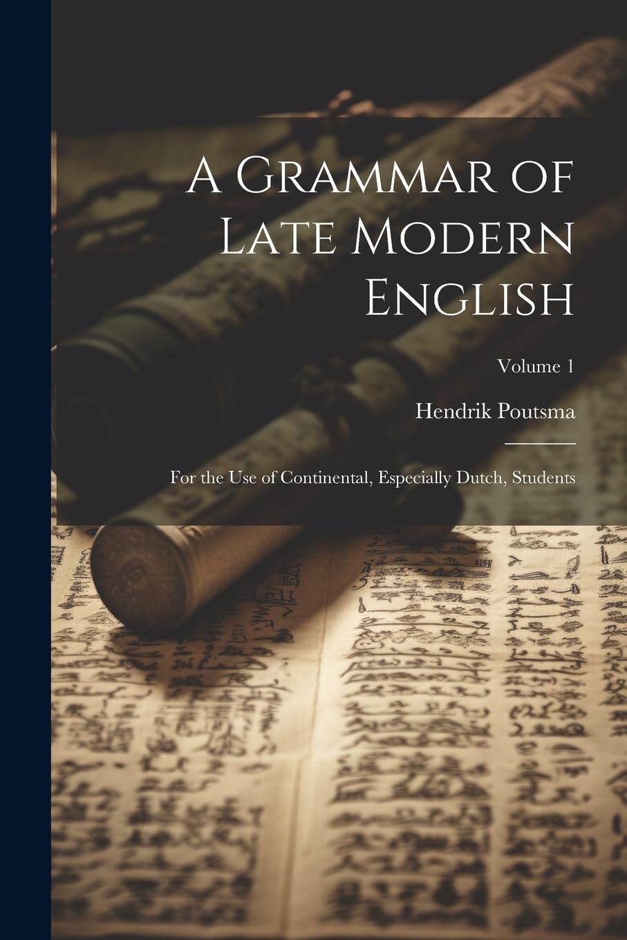 A Grammar of Late Modern English: For the Use of Continental