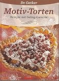 Dr. Oetker Motiv-Torten : Rezepte mit Geling-Garantie