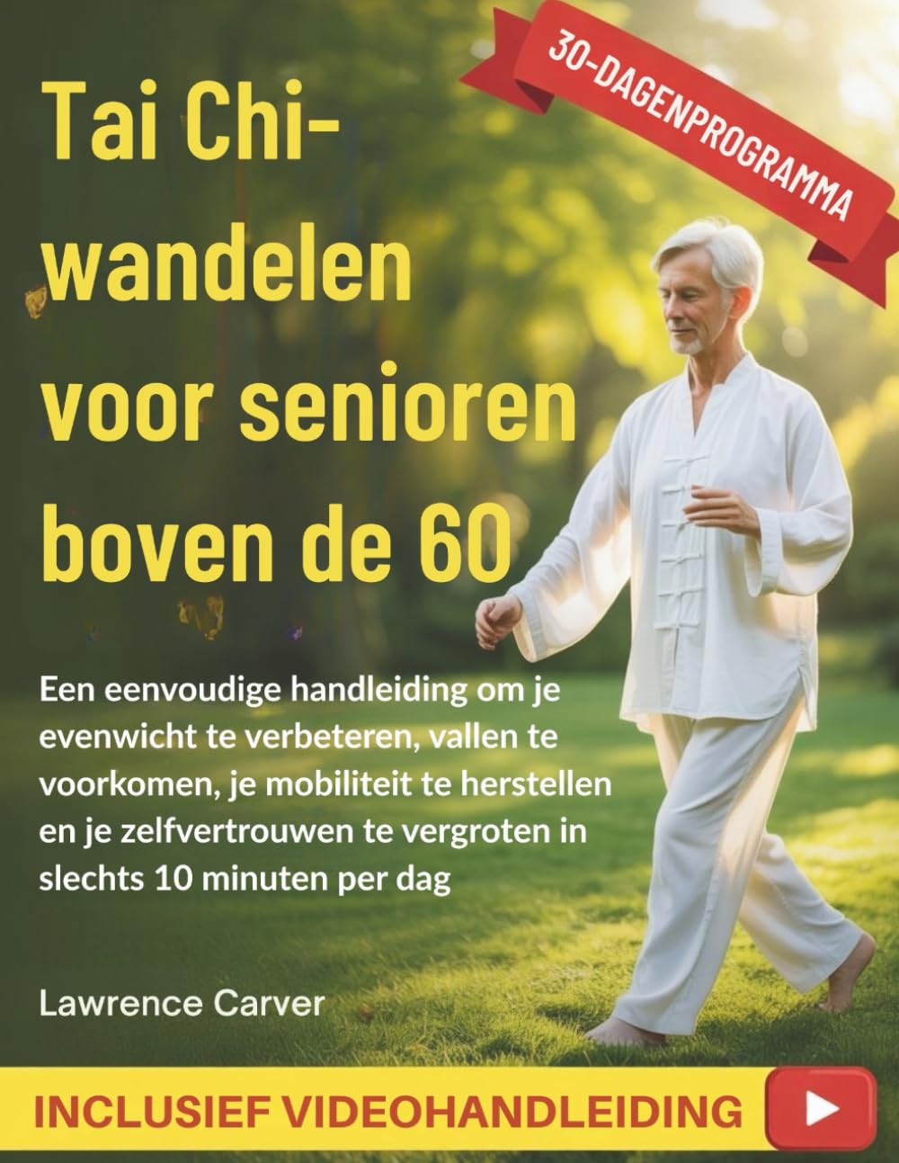 Tai Chi-wandelen voor senioren boven de 60: Een eenvoudige handleiding om je evenwicht te verbeteren, vallen te voorkomen, je mobiliteit te herstellen ... te vergroten in slechts 10 minuten per dag.