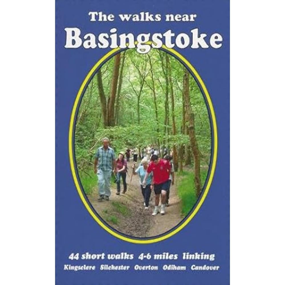 The Walks near Basingstoke: 44 short walks 4-6 miles linking Kingsclere Silchester Overton Odiham Candover