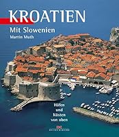 Kroatien: Mit Slowenien - Häfen und Küsten von oben 3768826031 Book Cover