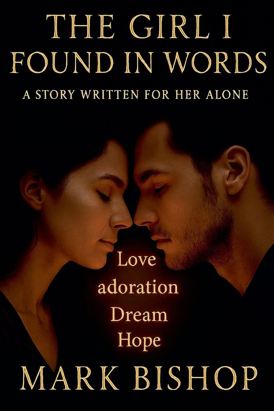 The Girl I Found in Words: A Story Written for Her Alone
