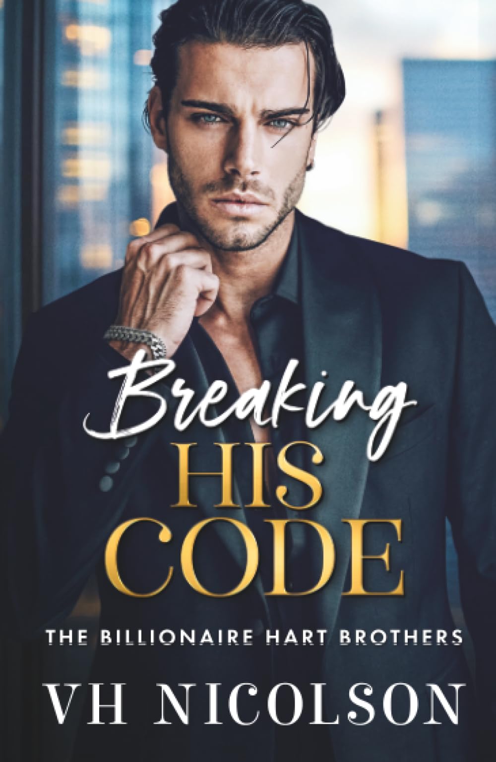 Breaking His Code: A BRAND NEW spicy billionaire romance of secrets and desire for 2026 (The Billionaire Hart Brothers, 4)