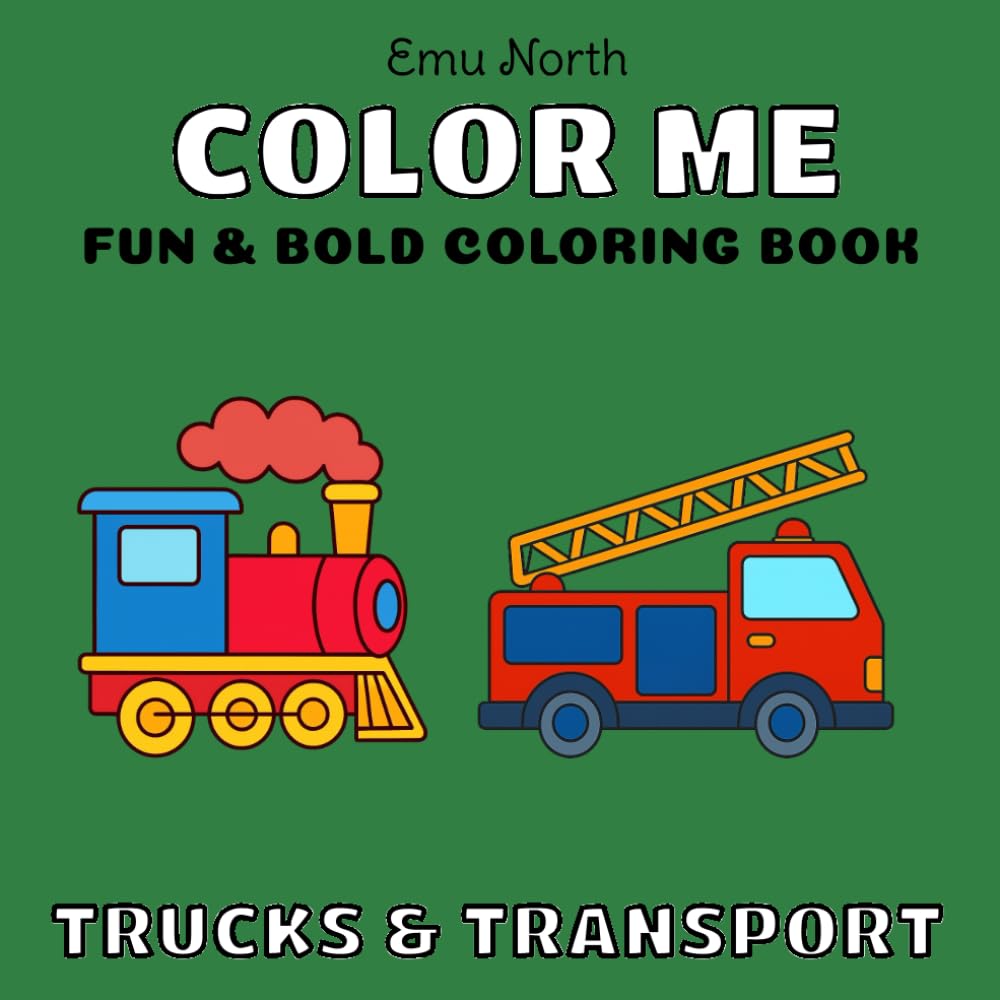 Color Me Trucks and Transport - Fun and Bold Coloring Book [US] (Color Me Books [US])
