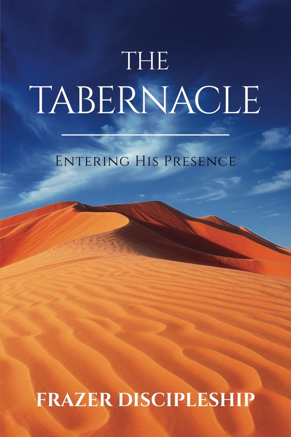 The Tabernacle: Entering His Presence