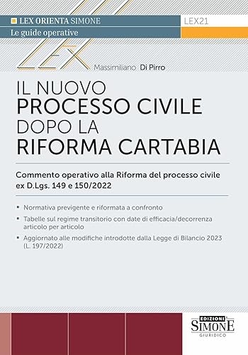Il Nuovo Processo Civile dopo la Riforma Cartabia - Commento operativo alla Riforma del Processo Civile ex D.Lgs. 149 e 150/2022