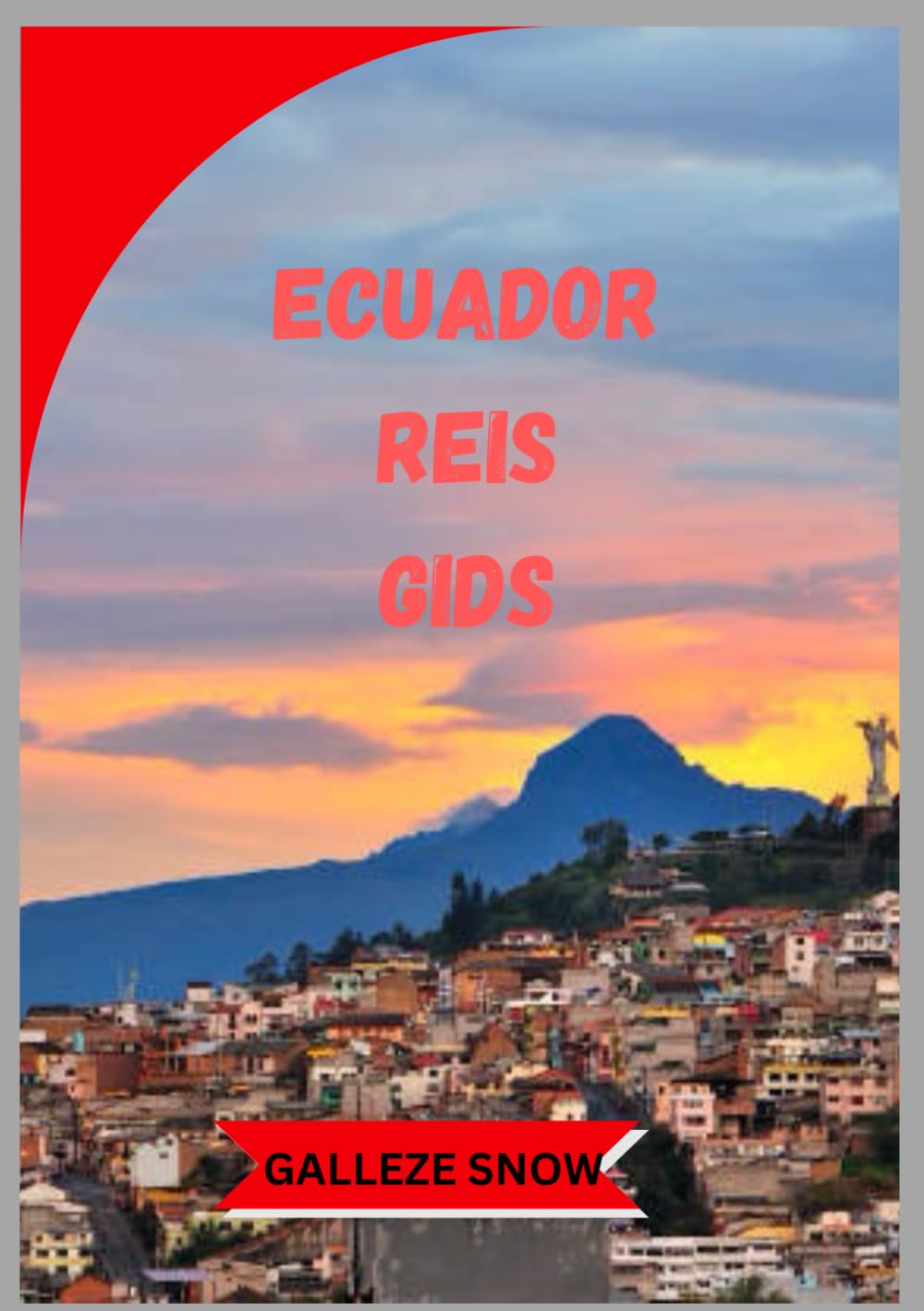 Ecuador REIS GIDS: Van de Andes tot de Galapagoseilanden – Ontdek natuur, cultuur, avontuur en verborgen parels